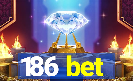 186 bet