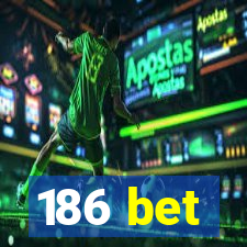 186 bet