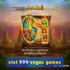 slot 999 vegas games