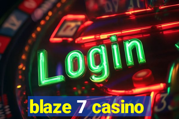 blaze 7 casino