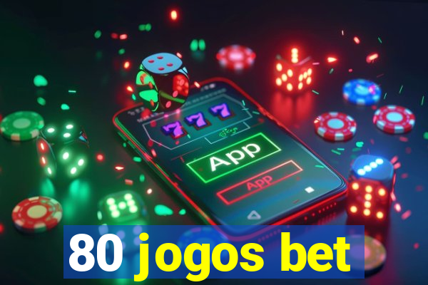 80 jogos bet