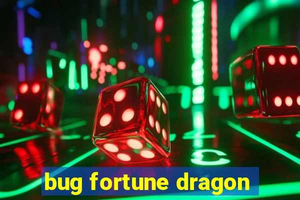 bug fortune dragon