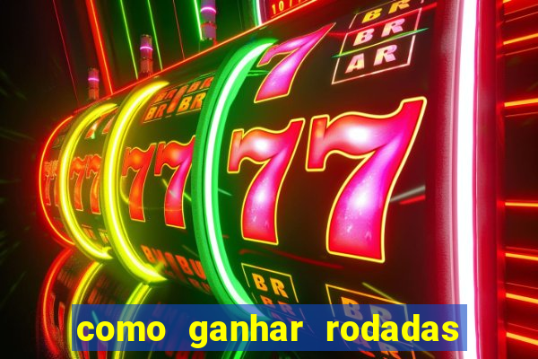 como ganhar rodadas gratis no fortune tiger