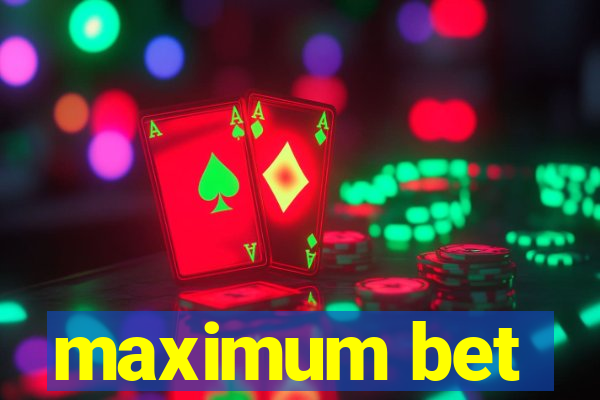 maximum bet