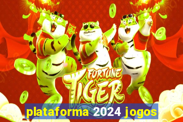 plataforma 2024 jogos