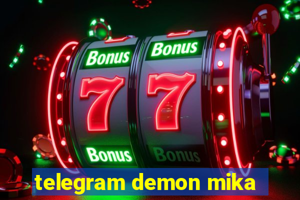 telegram demon mika