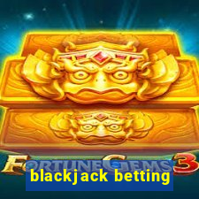 blackjack betting