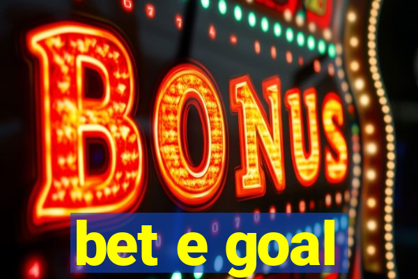 bet e goal