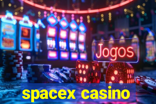 spacex casino