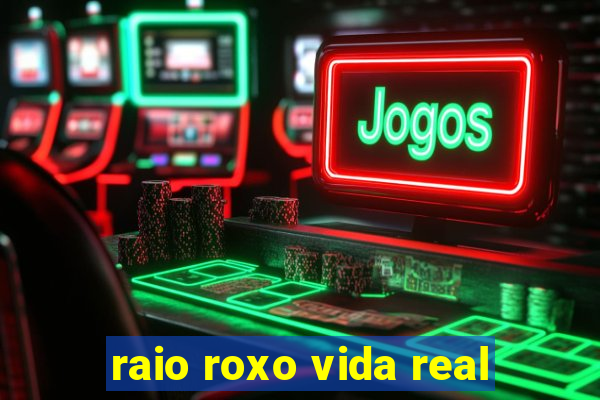 raio roxo vida real