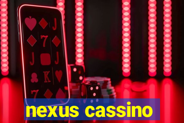 nexus cassino