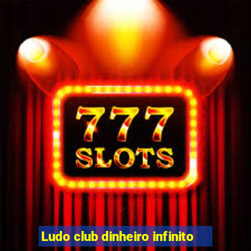 Ludo club dinheiro infinito