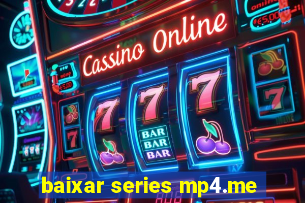 baixar series mp4.me