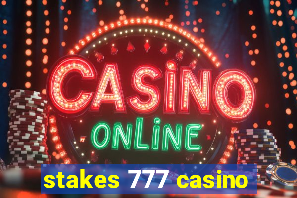 stakes 777 casino