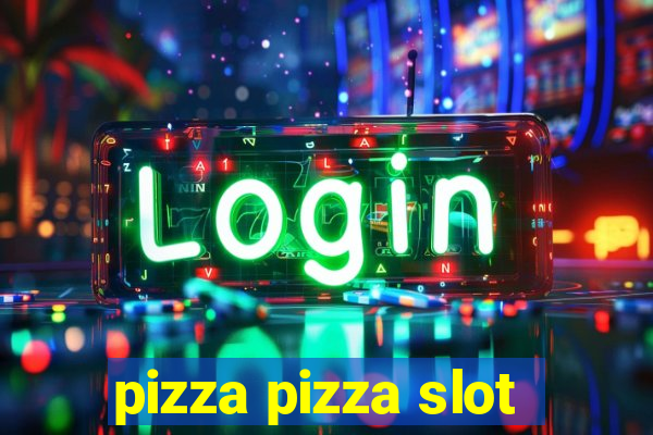 pizza pizza slot