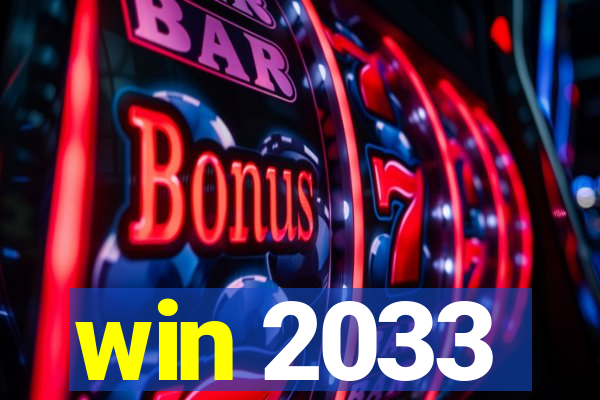 win 2033