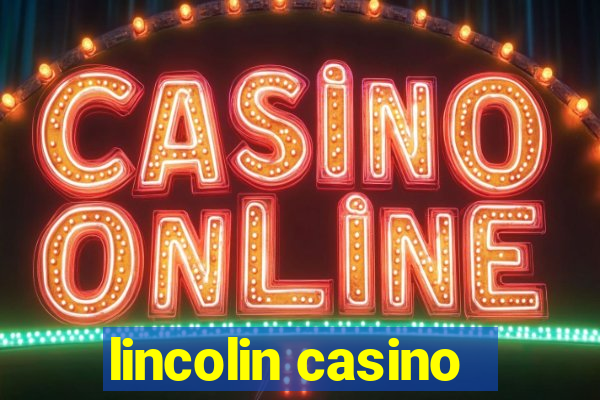 lincolin casino