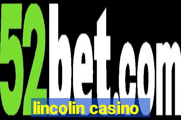 lincolin casino