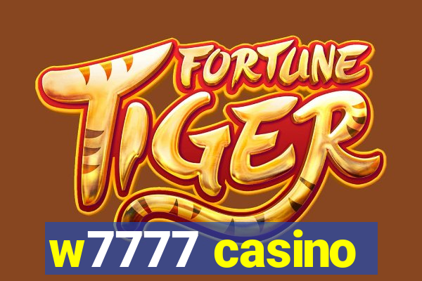 w7777 casino