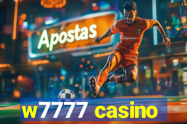 w7777 casino