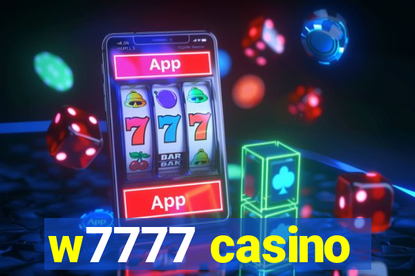 w7777 casino