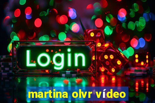 martina olvr vídeo