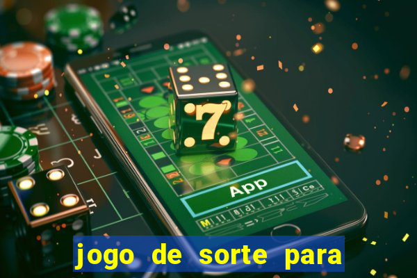 jogo de sorte para ganhar dinheiro