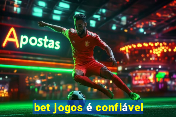 bet jogos é confiável