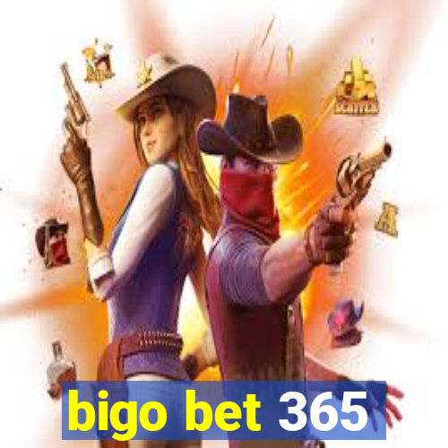 bigo bet 365