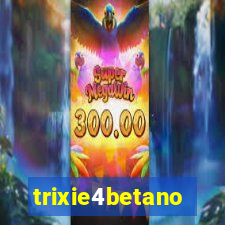 trixie4betano