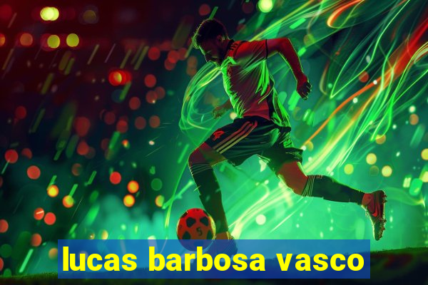 lucas barbosa vasco