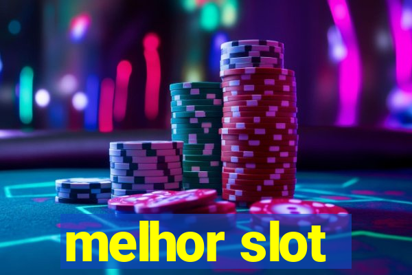 melhor slot