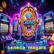 seneca niagara casino and resort