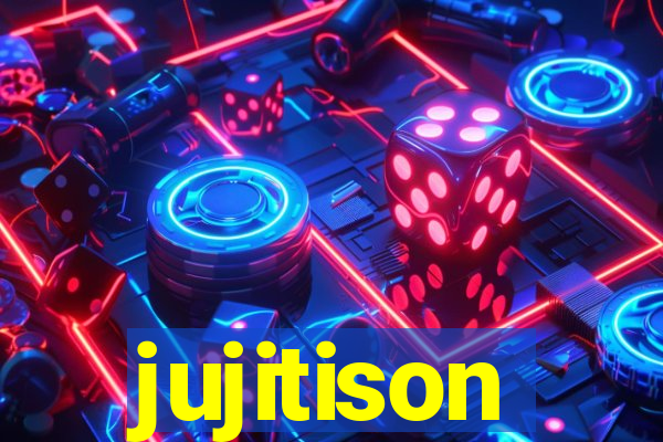 jujitison