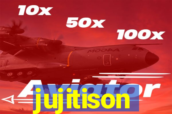 jujitison