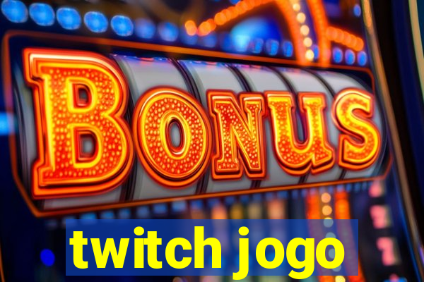 twitch jogo