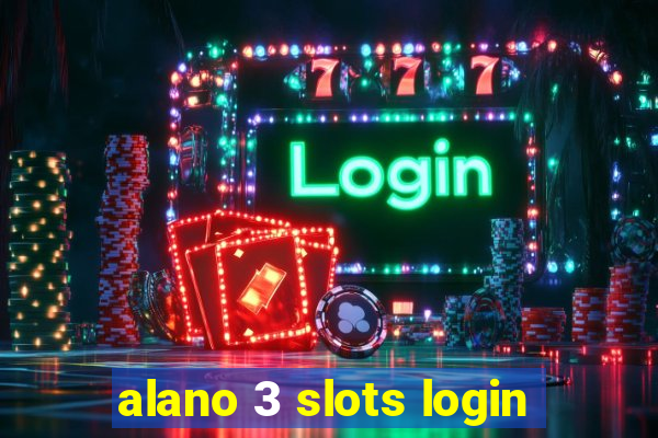 alano 3 slots login