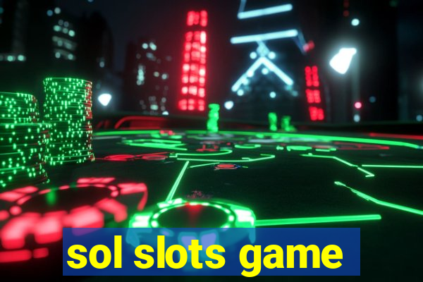 sol slots game