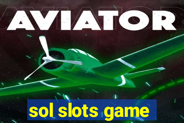 sol slots game