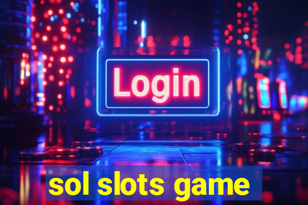 sol slots game