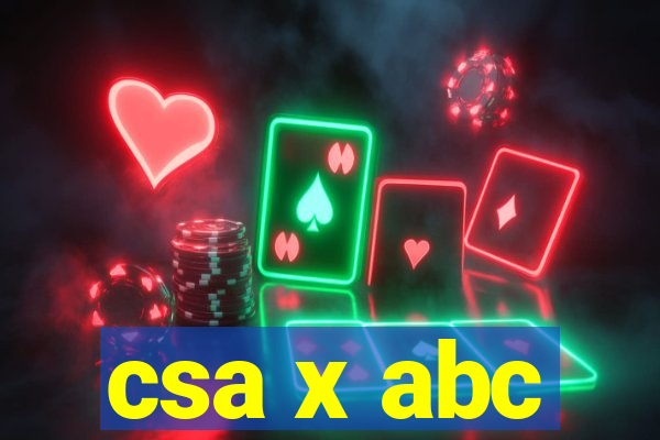 csa x abc