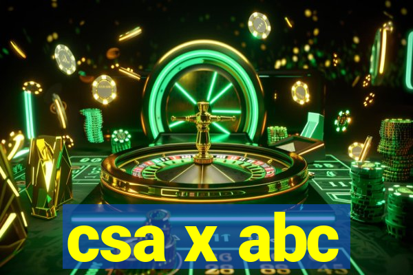 csa x abc