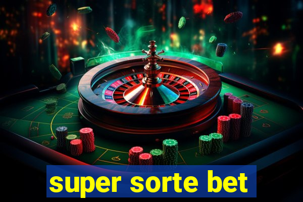 super sorte bet