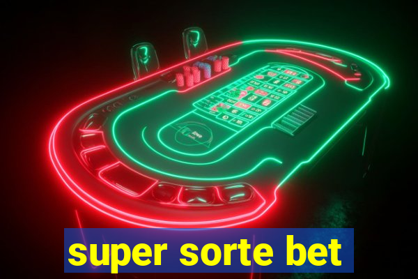 super sorte bet