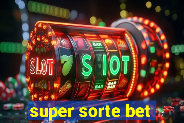 super sorte bet