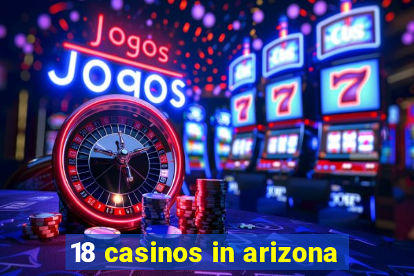 18 casinos in arizona