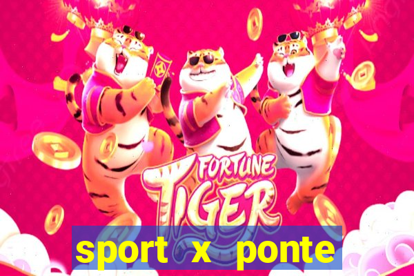 sport x ponte preta palpite