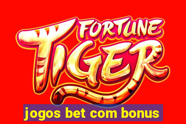 jogos bet com bonus