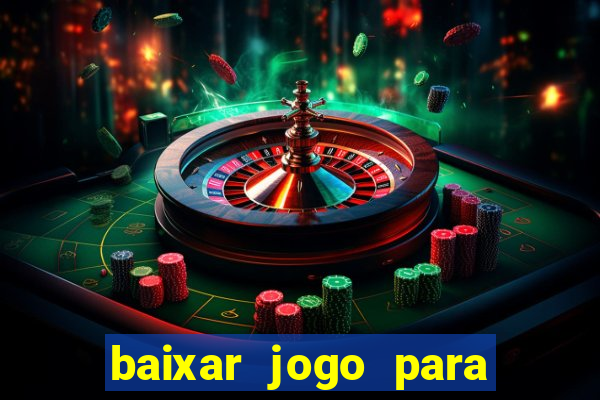 baixar jogo para ganhar dinheiro de verdade