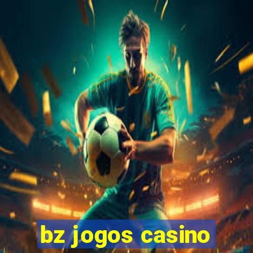 bz jogos casino